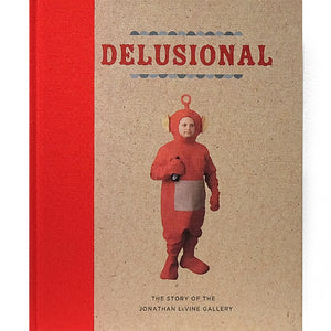 "DELUSIONAL: The Story of the Jonathan LeVine Gallery" - Jonathan LeVine Gallery
